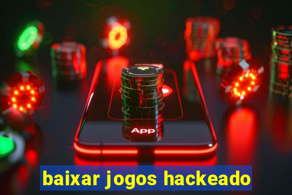 baixar jogos hackeado